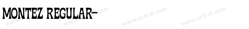 Montez Regular字体转换 Montez Regular字体转换